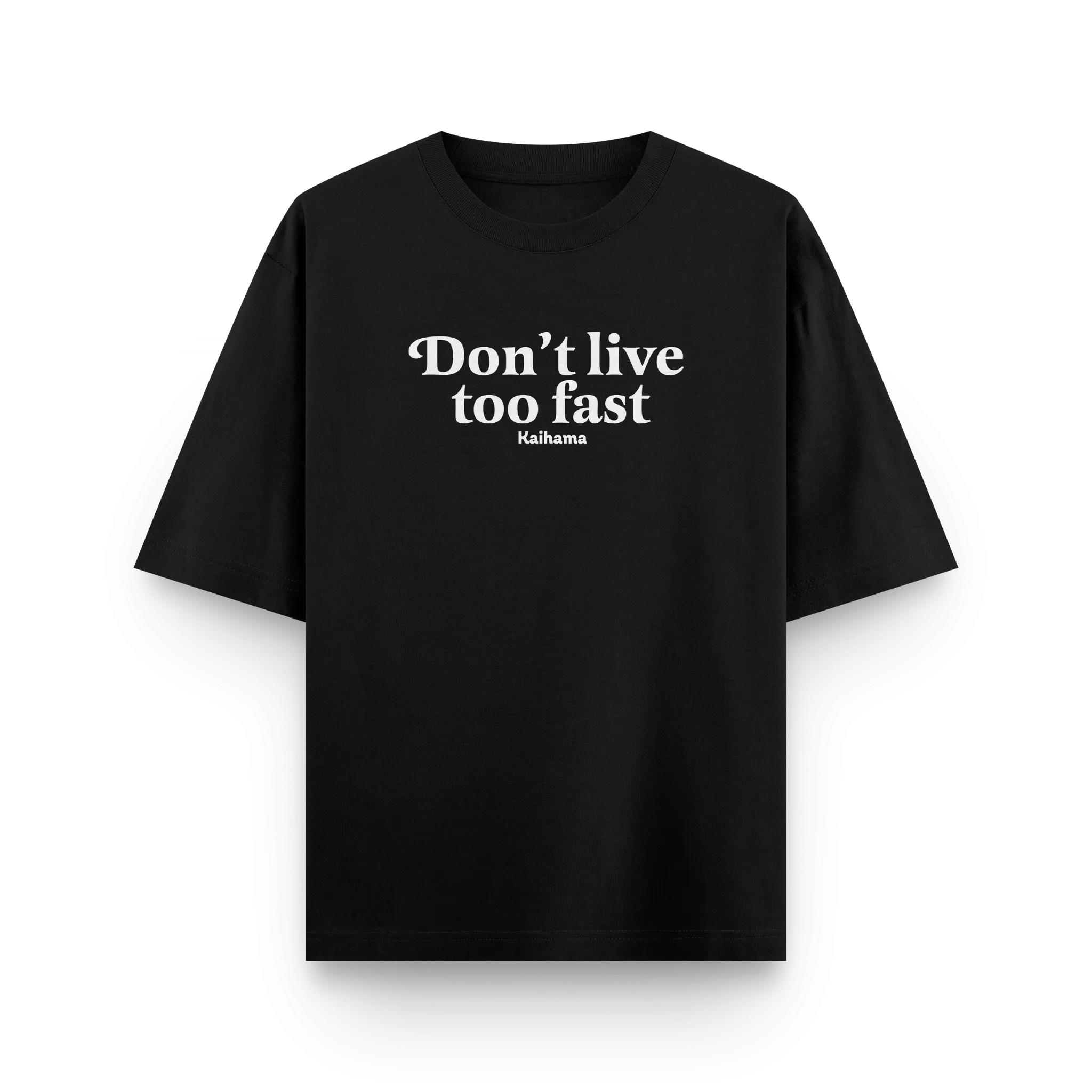 Don't Live Too Fast Oversized Tshirt by Kaihama