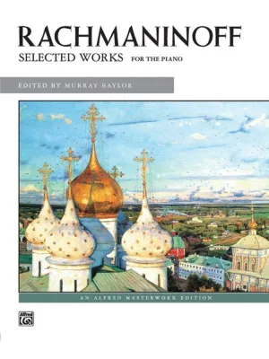 RACHMANINOFF - SELECTED WORKS FOR PIANO