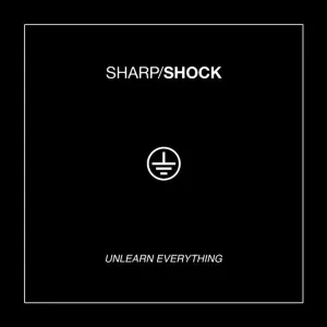 Sharp/Shock Unlearn Everything Vinyl
